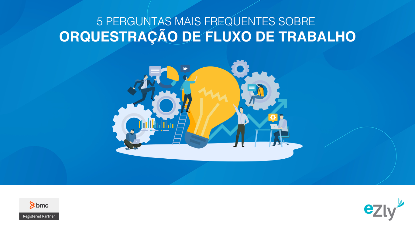 5 perguntas mais frequentes sobre orquestração de fluxos de trabalho