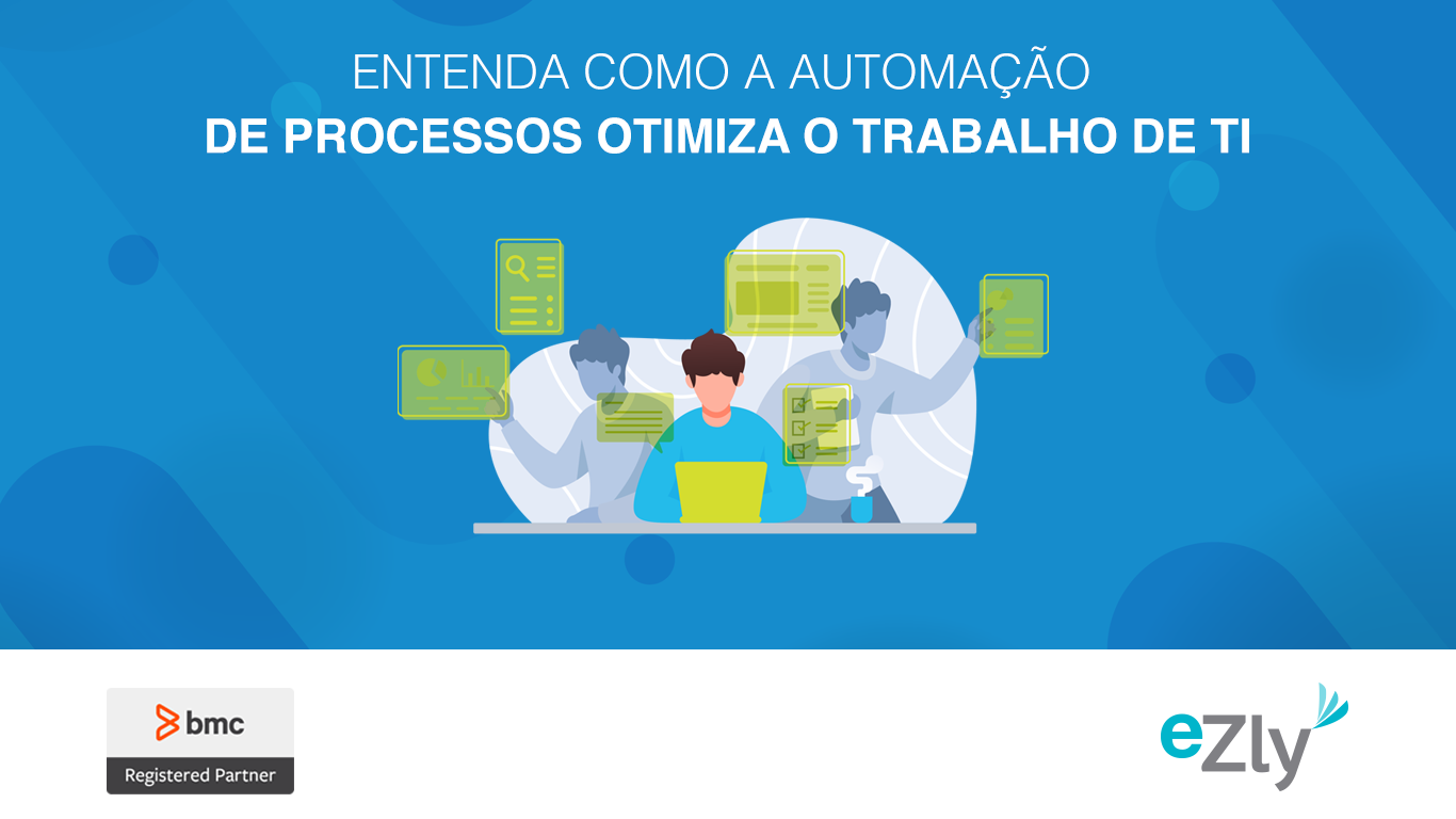 Como a automação de processos pode otimizar seu TI e toda a empresa sair ganhando com isso
